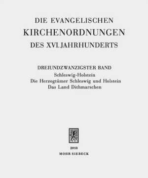 Die evangelischen Kirchenordnungen des XVI. Jahrhunderts 23 de Gerald Dörner