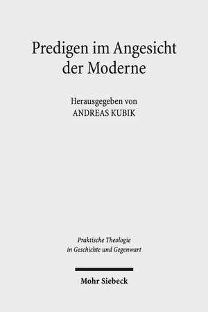 Predigen im Angesicht der Moderne de Andreas Kubik