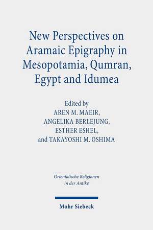 New Perspectives on Aramaic Epigraphy in Mesopotamia, Qumran, Egypt and Idumea