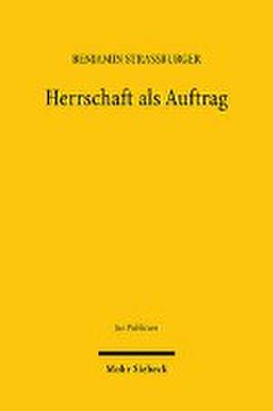 Herrschaft als Auftrag de Benjamin Straßburger