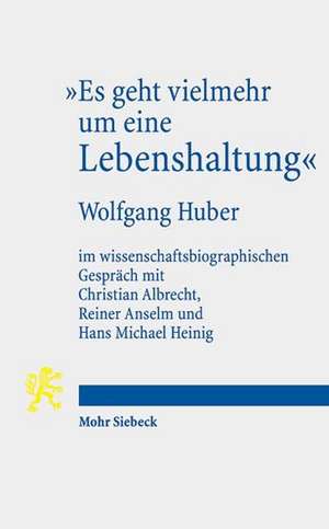 "Es geht vielmehr um eine Lebenshaltung" de Wolfgang Huber