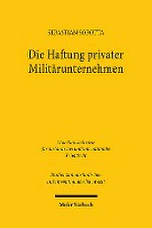 Die Haftung privater Militärunternehmen de Sebastian Sobotta