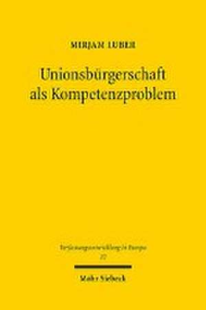 Unionsbürgerschaft als Kompetenzproblem de Mirjam Luber