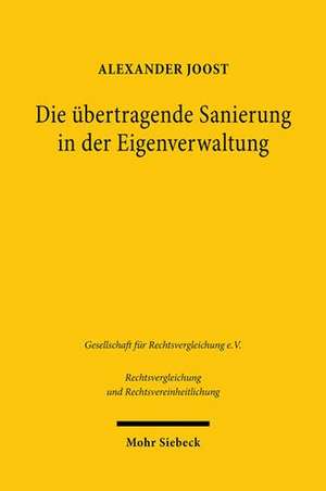 Die übertragende Sanierung in der Eigenverwaltung de Alexander Joost