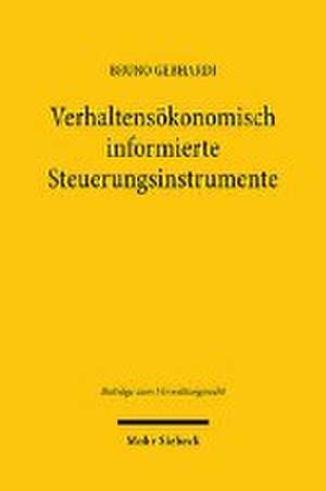 Verhaltensökonomisch informierte Steuerungsinstrumente de Bruno Gebhardi