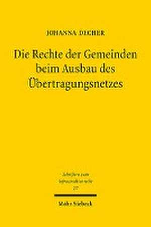 Die Rechte der Gemeinden beim Ausbau des Übertragungsnetzes de Johanna Decher