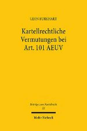 Kartellrechtliche Vermutungen bei Art. 101 AEUV de Leon Burkhart