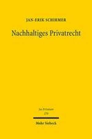 Nachhaltiges Privatrecht de Jan-Erik Schirmer