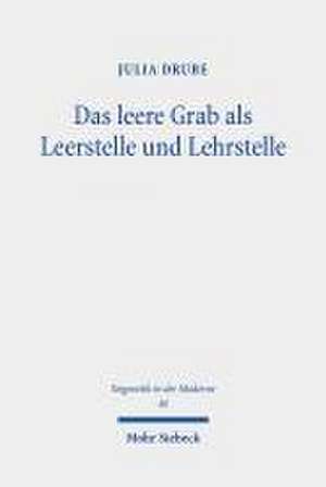 Das leere Grab als Leerstelle und Lehrstelle de Julia Drube