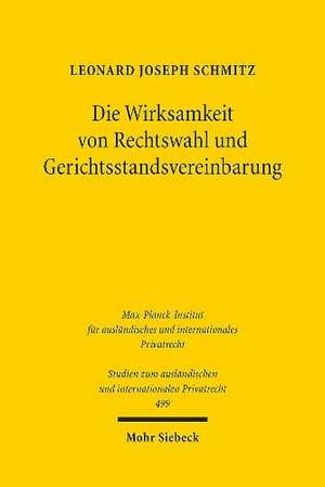 Die Wirksamkeit von Rechtswahl und Gerichtsstandsvereinbarung de Leonard Joseph Schmitz