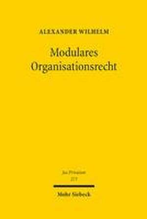 Modulares Organisationsrecht de Alexander Wilhelm