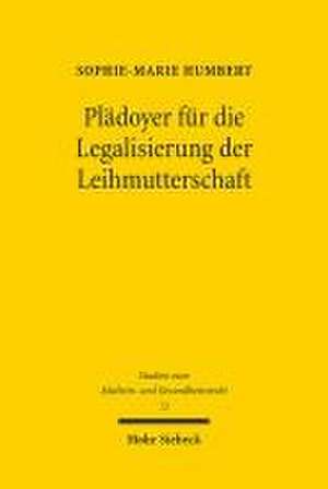 Plädoyer für die Legalisierung der Leihmutterschaft de Sophie-Marie Humbert