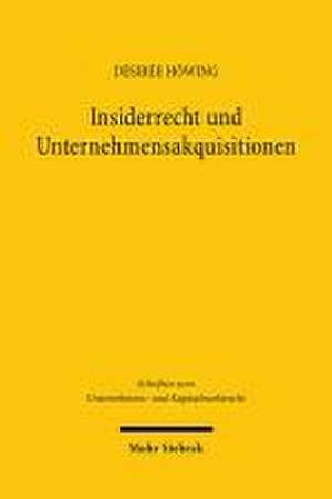 Insiderrecht und Unternehmensakquisitionen de Désirée Höwing