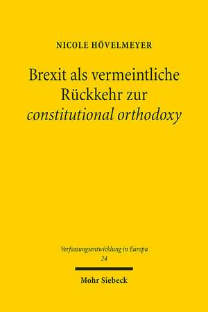 Brexit als vermeintliche Rückkehr zur constitutional orthodoxy de Nicole Hövelmeyer