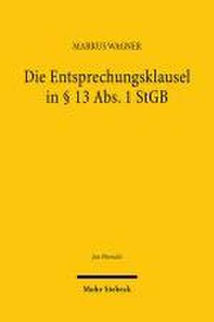 Die Entsprechungsklausel in § 13 Abs. 1 StGB de Markus Wagner