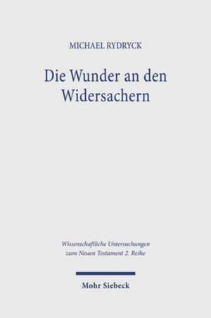 Die Wunder an den Widersachern de Michael Rydryck