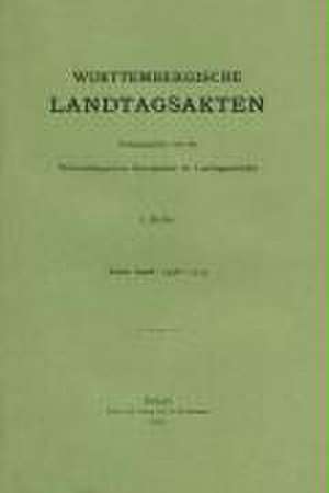 Württembergische Landtagsakten I. 1498-1515 de Württembergische Kommission für Landesgeschichte