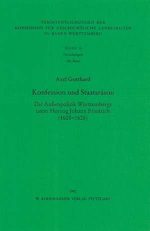 Konfession und Staatsräson de Axel Gotthard