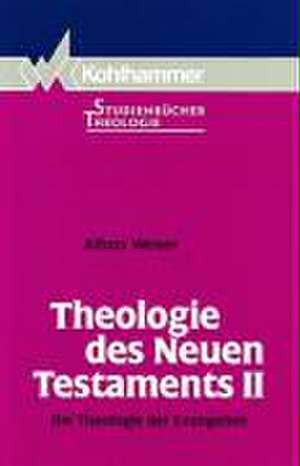 Theologie des Neuen Testaments II de Alfons Weiser