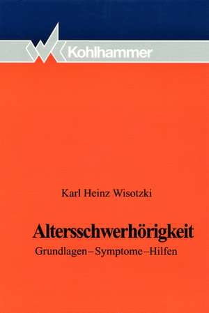 Altersschwerhörigkeit de Karl Heinz Wisotzki