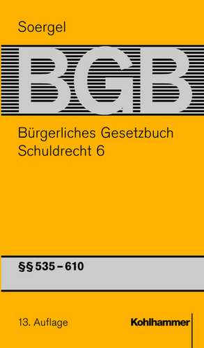 Bürgerliches Gesetzbuch / BGB (13. A.). Schuldrecht 6 de Hans Theodor Soergel