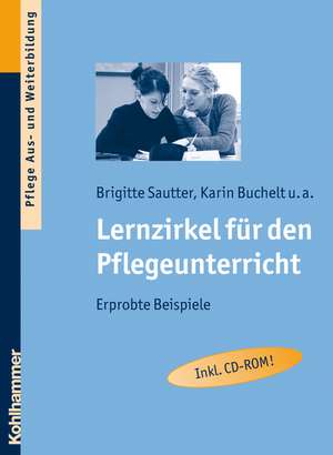 Lernzirkel Fur Den Pflegeunterricht: Erprobte Beispiele de Karin Buchelt