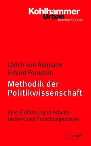 Methodik Der Politikwissenschaft: Eine Einfuhrung in Arbeitstechnik Und Forschungspraxis de Ulrich von Alemann