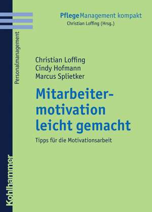 Mitarbeitermotivation Leicht Gemacht: Tipps Fur Die Motivationsarbeit de Christian Loffing