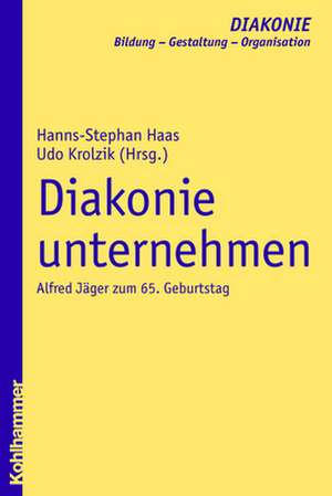 Diakonie Unternehmen: Alfred Jager Zum 65. Geburtstag de Hanns-Stephan Haas