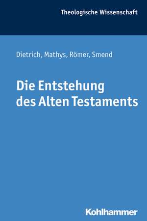 Die Entstehung Des Alten Testaments: Ein Handbuch Fur Die Psychosoziale Praxis de Walter Dietrich