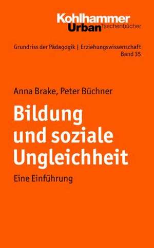 Bildung Und Soziale Ungleichheit: Eine Einfuhrung de Anna Brake