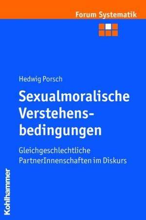 Sexualmoralische Verstehensbedingungen de Hedwig Porsch