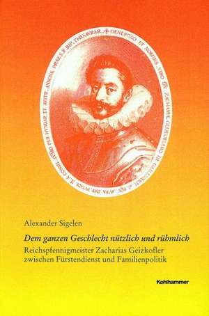 Den ganzen Geschlecht nützlich und rühmlich de Alexander Sigelen