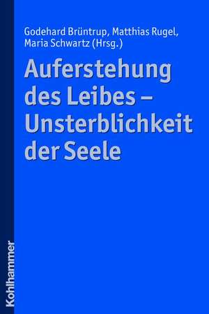 Auferstehung Des Leibes - Unsterblichkeit Der Seele: Kulturgeschichtliche Perspektiven Auf Schutz, Bildung Und Partizipation Von Kindern Zwischen Antike Und Gegenwart de Matthias Rugel