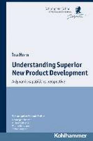 Understanding Superior New Product Development de Ina Horn