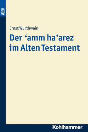 Der 'amm ha'arez im Alten Testament. BonD de Ernst Würthwein