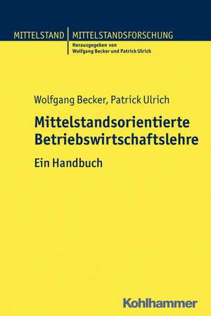 Bwl Im Mittelstand: Grundlagen - Besonderheiten - Entwicklungen de Wolfgang Becker