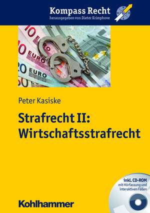 Strafrecht II: Wirtschaftsstrafrecht de Peter Kasiske