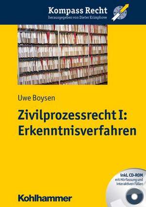 Zivilprozessrecht I: Erkenntnisverfahren de Uwe Boysen