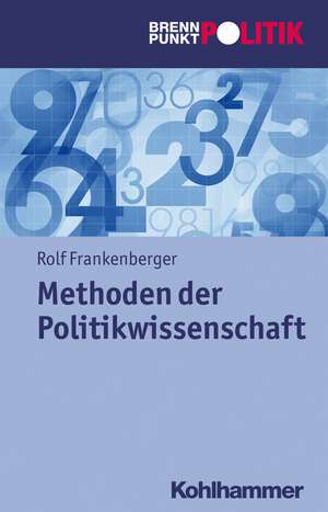 Methoden in Der Politikwissenschaft: Eine Firmengeschichte in Selbstzeugnissen de Rolf Frankenberger