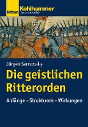 Die geistlichen Ritterorden de Jürgen Sarnowsky