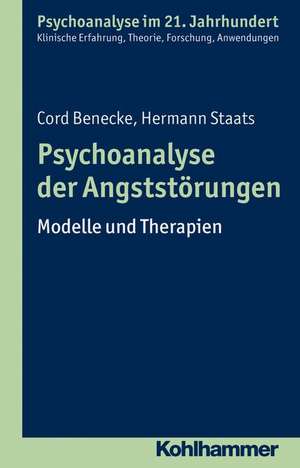 Psychoanalyse Der Angststorungen: Modelle Und Therapien de Cord Benecke