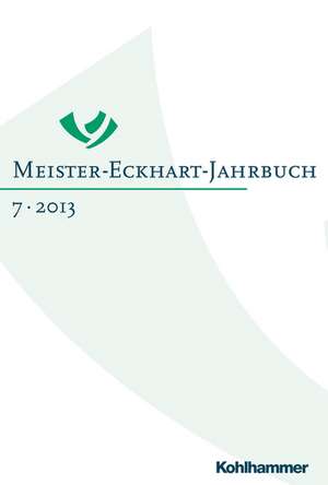 Meister-Eckhart-Jahrbuch: Band 7/2013 de Freimut Löser