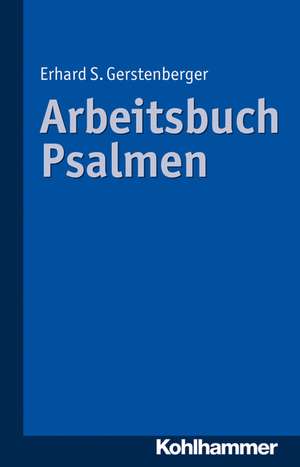 Arbeitsbuch Psalmen de Erhard S. Gerstenberger