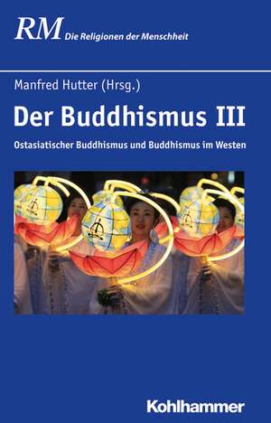 Der Buddhismus III de Manfred Hutter