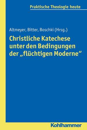 Christliche Katechese Unter Den Bedingungen Der 'Fluchtigen Moderne': Herausforderung Fur Konfessionelle Wohlfahrtsverbande de Stefan Altmeyer