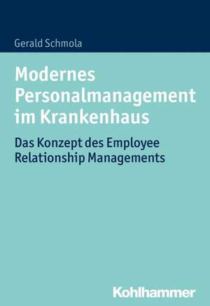 Modernes Personalmanagement im Krankenhaus de Gerald Schmola