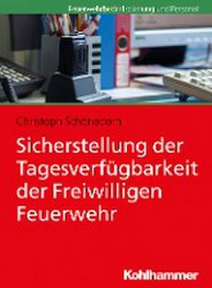 Sicherstellung der Tagesverfügbarkeit der Freiwilligen Feuerwehr de Christoph Schöneborn