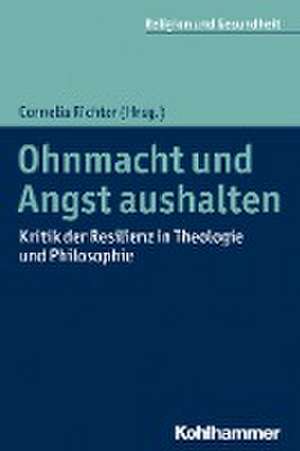 Ohnmacht und Angst aushalten de Cornelia Richter