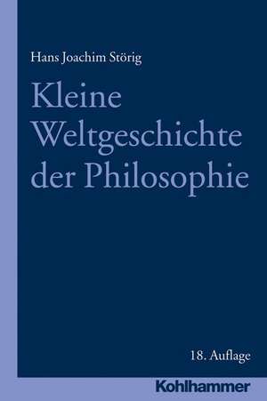 Kleine Weltgeschichte der Philosophie de Hans Joachim Störig